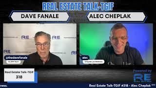 Alec Cheplak Joins The Broadcast 318 Real Estate Talk TGIF