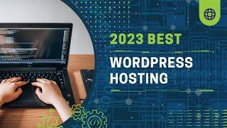 Best Wordpress Hosting in 2023