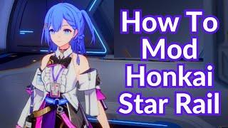 HOW TO MOD Honkai: Star Rail