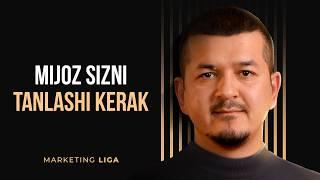 Mijoz sizni tanlashi kerak. Marketing Ligasi | Habibullo Saʼdullayev