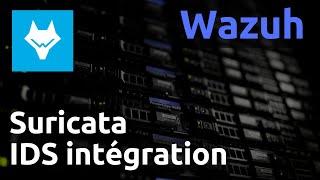 Wazuh - 09. Intégration de Suricata (IDS)