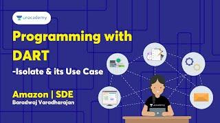 Programming with DART - Isolate & its Use Case | Baradwaj Varadharajan | Amazon | SDE II