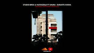 Studio Bros & Mafikizolo ft Uhuru - Durante Khona (Souhail ArtWork Bootleg)