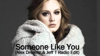 Adele - Someone Like You Remix (Alex Dreamz & Jeff T Radio Edit)