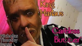 King Harlaus - Careless Butter