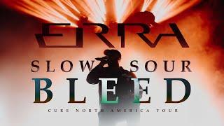 ERRA - "Slow Sour Bleed" LIVE! Cure North America Tour