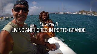 Winded Voyage 4 | Episode 5 | Living Anchored In Porto Grande