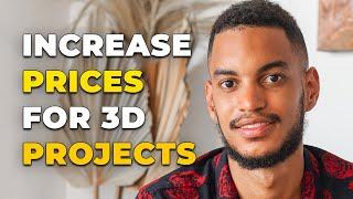 How to Charge More And Price Your 3D Projects