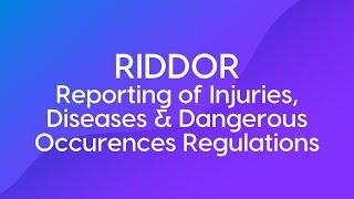 RIDDOR: Reporting of Injuries, Diseases and Dangerous Occurrences Regulations (UK) Course Trailer