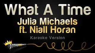 Julia Michaels ft. Niall Horan - What A Time (Karaoke Version)