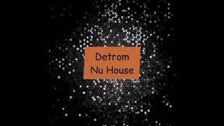 Detrom - Nu House