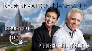 Regeneration Nashville Live! | Pastors Kent and Candy Christmas | December 1, 2024