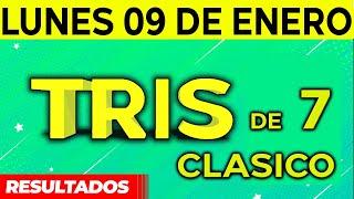 Sorteo Tris de las Siete y Tris Clásico del Lunes 9 de Enero del 2023. 