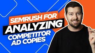 Semrush For Analyzing Competitor Ad Copies