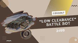 "Low Clearance" Battle Bot - 2499 - Crossout