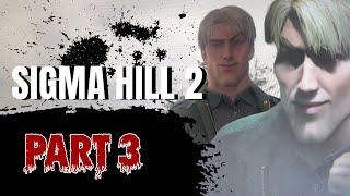 Sigma Hill 2 - Part 3