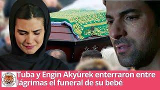 Tuba and Engin Akyürek buried their baby's funeral in tears