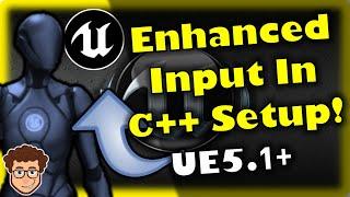 UE5 Enhanced Input C++ Setup! | Unreal Engine 5 Tutorial