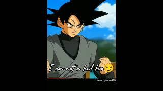 I am not bad bro  #anime #goku