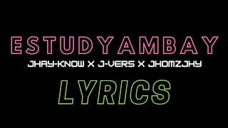 JHAY-KNOW, J-VERS & JHOMZJHY - ESTUDYAMBAY (LYRICS) | RVW