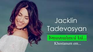 //Premiere// -Jacklin Tadevosyan- Khostanum em