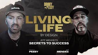 Living Life by Design | Jeff Mendez's Secrets to Success