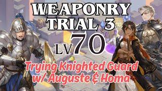 Weapon Trial 3 Lvl 70 - Knighted Guard with 3star Auguste & Team | Sword of Convallaria