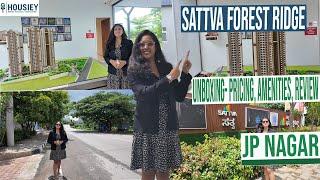 Sattva Forest Ridge | Unboxing- Pricing, Amenities, Review [2025] | Sattva JP Nagar Bangalore