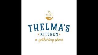 Introducing Thelma's Kitchen