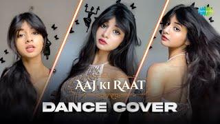 Aaj Ki Raat | Dance Cover | Aish Cream