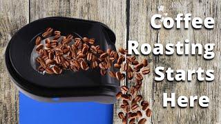 The Beginning of Every Home Coffee Roaster Journey