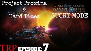 Starpoint Gemini Warlords: STORY MODE - EP7 - Project Proxima - Hard Times - Walkthrough