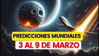  PREDICCIONES MUNDIALES del 3 al 9 de Marzo | Impactantes Revelaciones, Crisis Global y Cambios