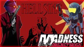 Madness Project Nexus: Hellsing is Full