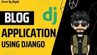 Blog Application Using Django | Error By Night | Python | Django Project | CRUD