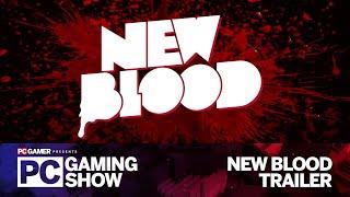 New Blood teasers | PC Gaming Show E3 2021