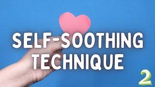 Self-Soothing Technique #2: Validate Your Feelings