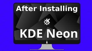 15 Things to do after installing KDE neon (2021)