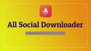 Social Media Downloader 2022 : The Best App to Download Videos and images from Social Media