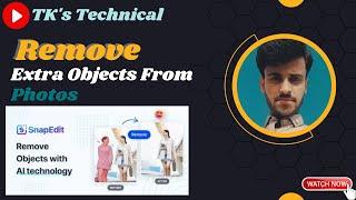 How To Remove Extra Objects From Photo || Snapedit || TK's Technical