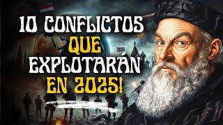 Los 10 conflictos que podrían sacudir el mundo en 2025 | Nostradamus