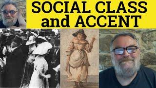  Social Class and Accent - British Culture - Received Pronunciation vs Chav Speak - British Accent