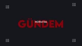 Norm’da Gündem Turu