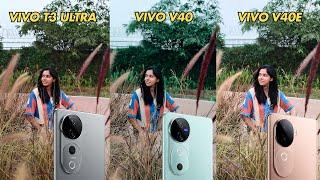 Vivo T3 Ultra vs Vivo V40 vs Vivo V40e - Ultimate Camera Test