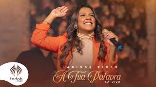 Larissa Pires | A Tua Palavra [Clipe Oficial]