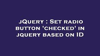 jQuery : Set radio button 'checked' in jquery based on ID