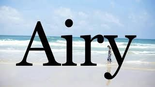 How To Pronounce AiryPronunciation Of Airy