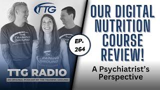 Our Digital Nutrition Course Review! A Psychiatrist's Perspective (Ep. 264)