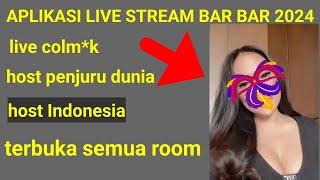 TERBARU 2024  APLIKASI LIVE STREAMING BAR BAR INDONESIA TANPA KUNCI ROOM