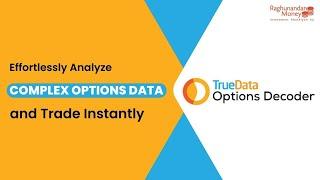 Effortlessly Analyze Complex Options Data and Trade Instantly - TrueData Options Decoder | RMoney